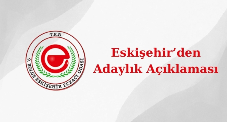 Eskişehir’ den Adaylık Açıklaması