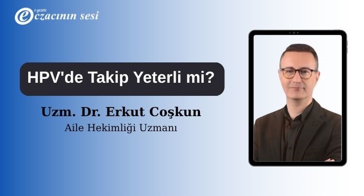 HPV’de Takip Yeterli mi?