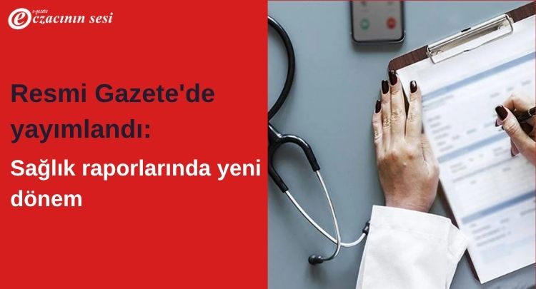 Sağlık Raporlarında Yeni Dönem