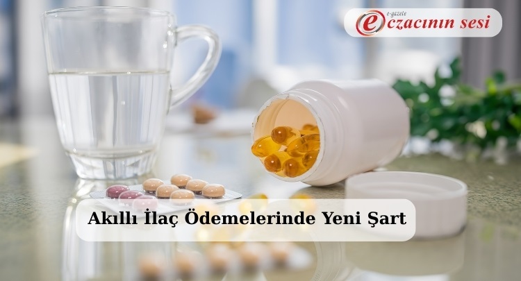 Akıllı İlaç Ödemelerinde Yeni Şart