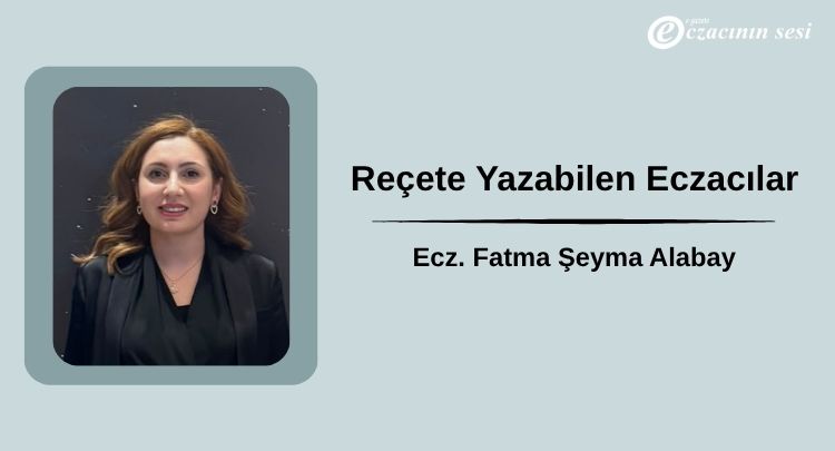 ​​​​​​​Reçete Yazabilen Eczacılar