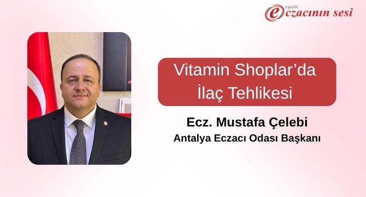 Vitamin Shoplar’da İlaç Tehlikesi
