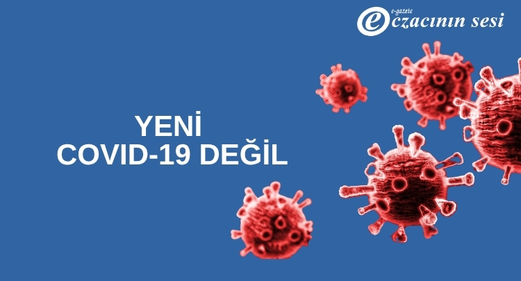 Yeni Covid 19 Değil