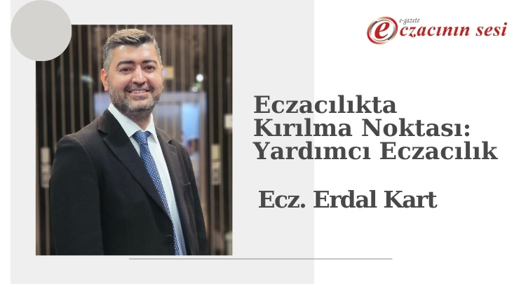 Eczacılıkta Kırılma Noktası: Yardımcı Eczacılık