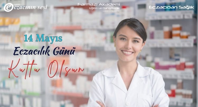 14 Mayıs Eczacılık Günü Kutlu Olsun 